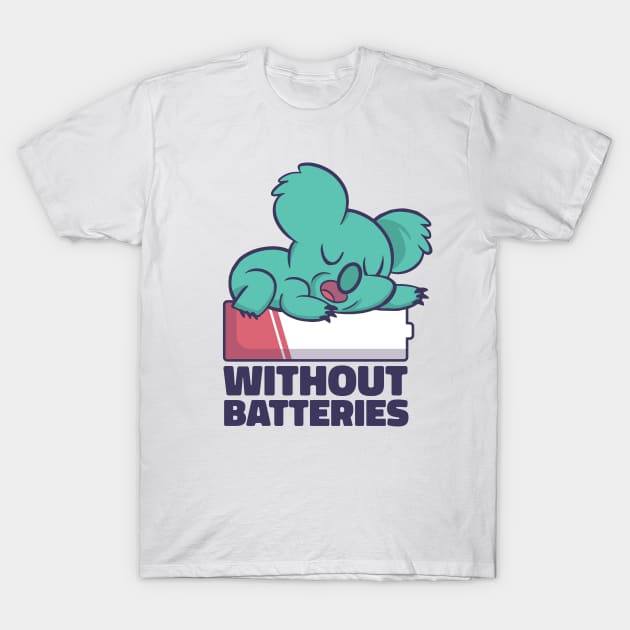 Without Batteries T-Shirt by Shalini Kaushal